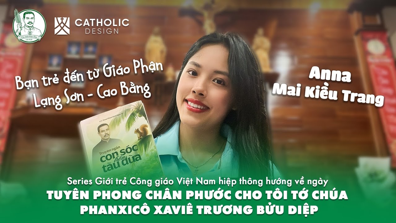 Series (No.33) hướng về đại lễ Tuyên phong Chân phước cho Tôi tớ Chúa Phanxicô Xaviê Trương Bửu Diệp